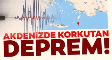 Akdeniz açıklarında 4.8 büyüklüğünde deprem meydana geldi