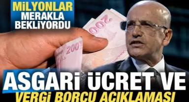 Bakan Şimşek'ten asgari ücret ve vergi borcu açıklaması! Milyonlar merakla bekliyordu