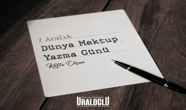 Bakan Uraloğlu: Mektuplar Dijital Çağda Samimi Köprüler Kurmaya Devam Ediyor