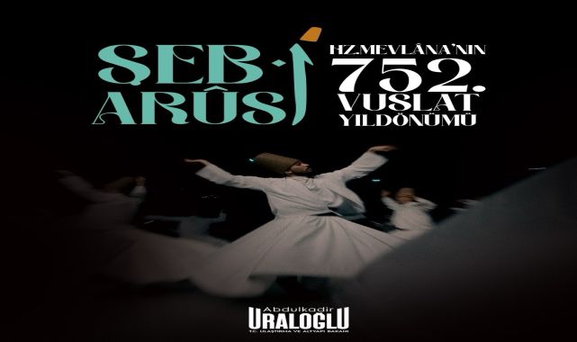 Bakan Uraloğlu'ndan Mevlânâ'nın Vuslatının 752. Yıl Dönümü Mesajı