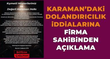 Karaman’daki Dolandırıcılık İddialarına Firma Sahibinden Açıklama