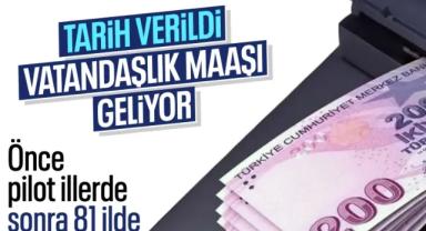 Vatandaşlık Maaşı Geliyor! Tarih Verildi