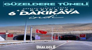 Bakan Uraloğlu: Güzeldere Tüneli ile Süre 40 Dakikadan 6 Dakikaya Düştü