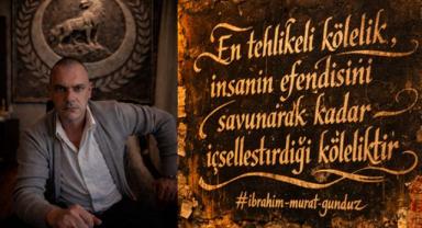 İbrahim Murat Gündüz kölelik karşıtı duruşuyla dikkat çekiyor