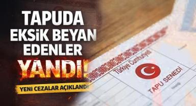Tapuda Eksik Beyan Verenler Yandı; Tebligat Yağmuru