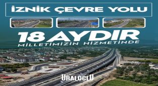 Bakan Uraloğlu: İznik Çevre Yolu Ulaşıma Konfor Getirdi