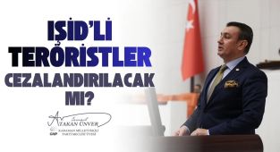 Milletvekili Ünver'den TBMM'de IŞİD Yargılamaları ve Cezasızlık Algısı Üzerine Konuşma