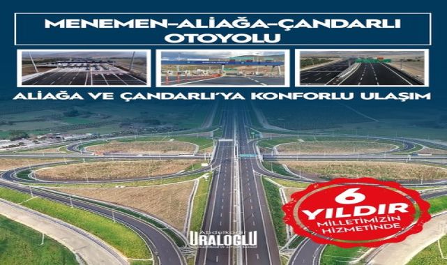 Ulaştırma Bakanı Uraloğlu: Menemen-Aliağa-Çandarlı Otoyolu 6 Yıldır Hizmette