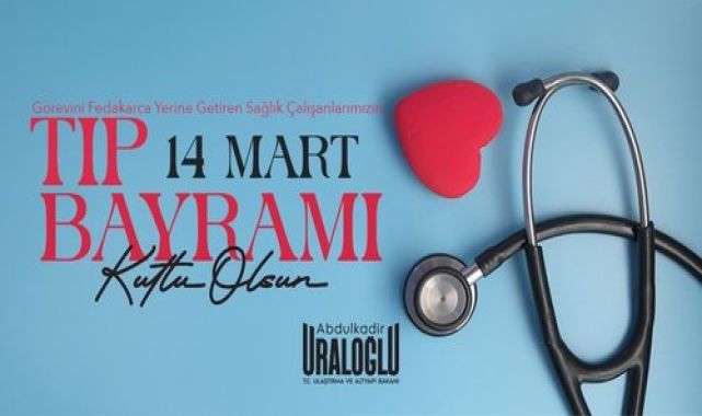 Bakan Uraloğlu'ndan Sağlık Çalışanlarına Tıp Bayramı Tebriği