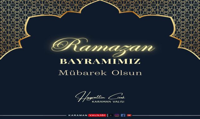 Karaman Valisi Hayrettin Çiçek'ten Bayram Mesajı