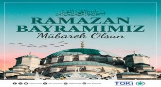 TOKİ'den Ramazan Bayramı Mesajı: Huzurlu Bir Bayram Diledi