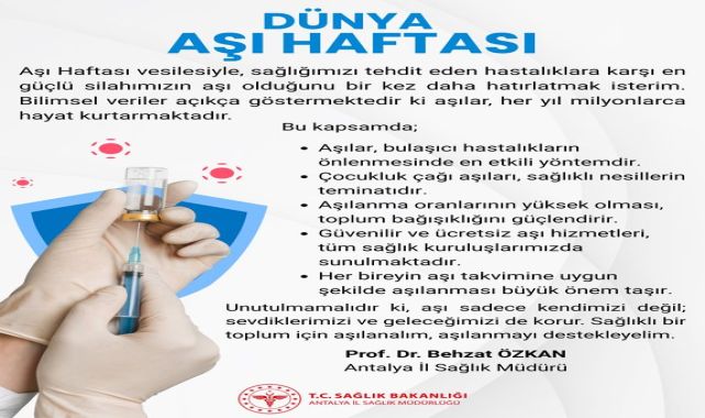 Antalya İl Sağlık Müdürü'nden Aşı Haftası Vurgusu: 'Aşılar Milyonlarca Hayat Kurtarıyor'