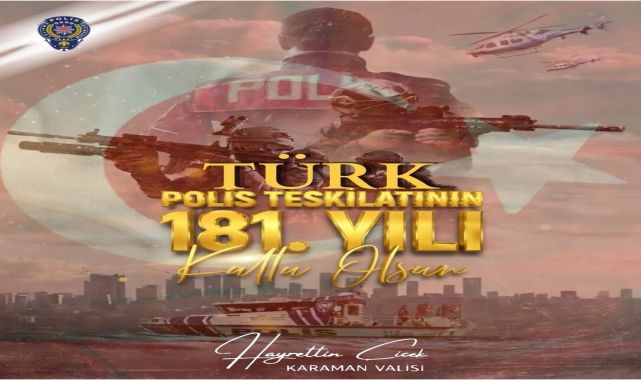 Karaman Valisi Çiçek'ten Polis Haftası ve Teşkilatın 181. Yıl Mesajı