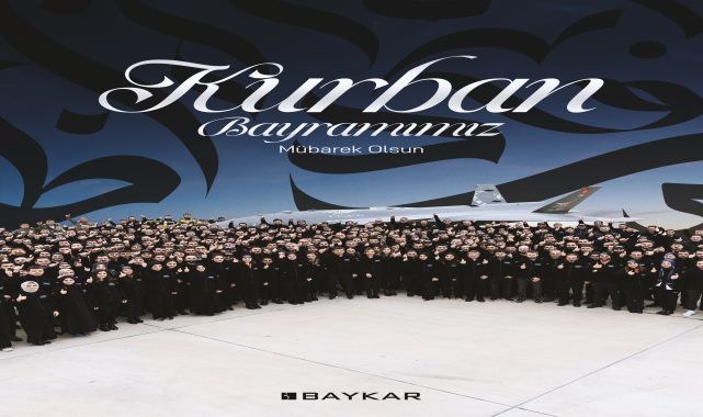 BAYKAR'dan Kurban Bayramı Mesajı: Milletimizin Duasıyla İleri