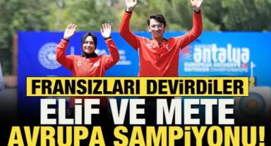 Elif Berra Gökkır ve Mete Gazoz Avrupa şampiyonu!