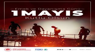 TOKİ'den 1 Mayıs Mesajı: Emek ve Dayanışma Vurgusu