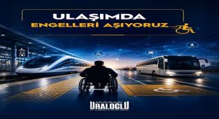 Ulaştırma Bakanı Uraloğlu: Engelli Yolculara Ücretsiz ve İndirimli Hizmetler Devam Ediyor