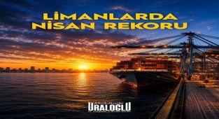 Ulaştırma Bakanı Uraloğlu: Limanlarda Nisan Ayı Rekoru Kırıldı