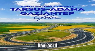 Tarsus-Adana-Gaziantep Yolu: Türkiye'nin Lojistik Omurgası Hizmette