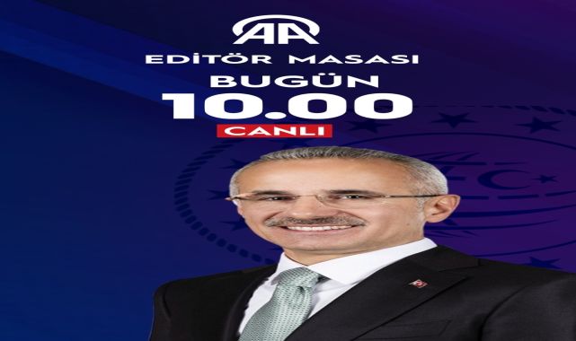Ulaştırma Bakanı Uraloğlu, AA Editör Masası'nda çalışmalarını değerlendirecek