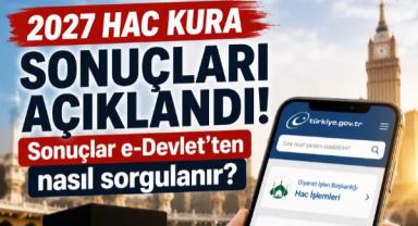 2027 hac kura sonuçları açıklandı: Sonuçlar nasıl öğrenilecek?