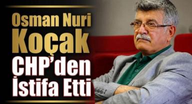 CHP'nin Eski İl Başkanı Osman Nuri Koçak Partisinden İstifa Etti