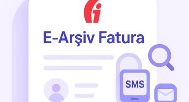 E Arşiv ile Fatura Süreçlerinizi Dijitalleştirin