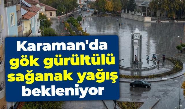 Karaman'da Gök Gürültülü Sağanak Yağış Bekleniyor