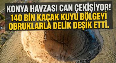 Konya Havzası'nda 140 Bin Kaçak Kuyu