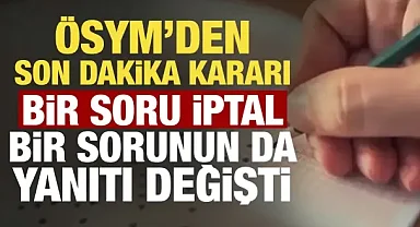 YKS'de son dakika: Bir soru iptal, bir sorunun da cevabı değişti