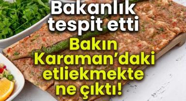 Bakanlık, Karaman'da hileli etliekmek yapan firmayı açıkladı