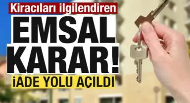 Kiracıları ilgilendiren emsal karar! İade yolu açıldı