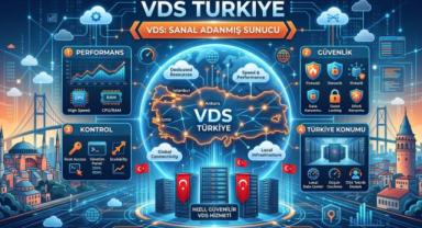 Yüksek Performanslı Sanal Sunucu Deneyiminde VDS Server ve Kiralama Seçenekleri