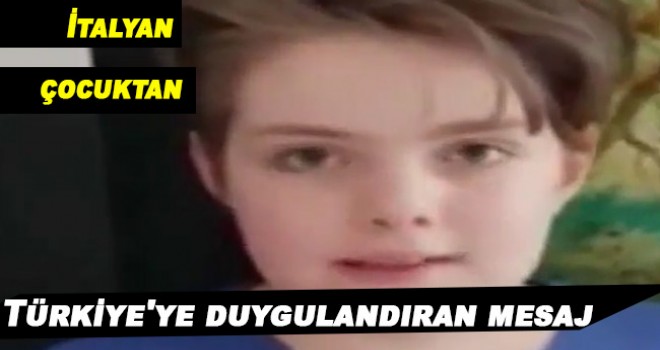 İtalyan çocuktan yardımalar sonrası Türkiye'ye duygulandıran mesaj
