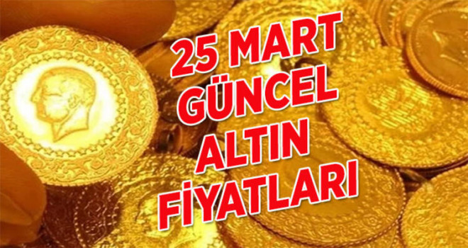 25 Mart anlık ve güncel çeyrek altın fiyatları