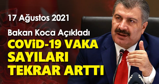 17 Ağustos koronavirüs tablosu! Vaka Sayılarında Son Durum