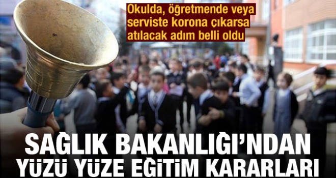 Sağlık Bakanlığı'ndan yüz yüze eğitim ile ilgili bomba kararlar