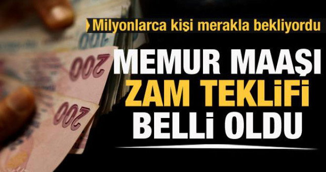 Memur maaşı zam teklifi belli oldu