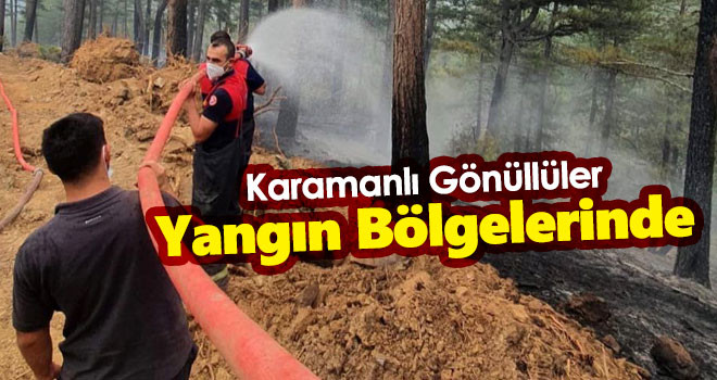 Karamanlı Gönüllüler Yangın Bölgelerinde