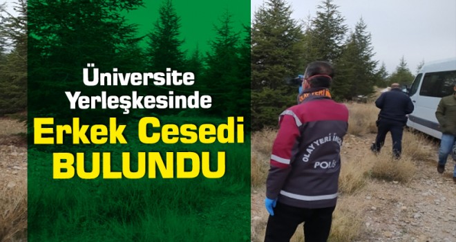 Üniversite yerleşkesinde bulunan erkek cesedinin kimliği belirlendi