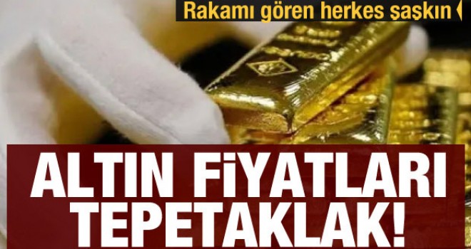 Altın fiyatları tepetaklak! Rakamı gören herkes şaşkın