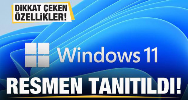 Windows 11 tanıtıldı! İşte dikkat çeken özellikleri