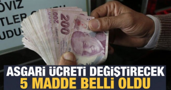 Asgari ücreti değiştirecek 5 madde belli oldu