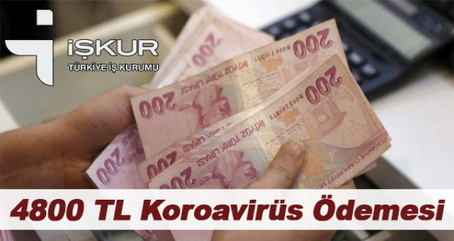 İŞKUR'dan 4.800 TL Coronavirüs Ödemesi