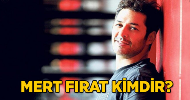 Mert Fırat Kimdir ?