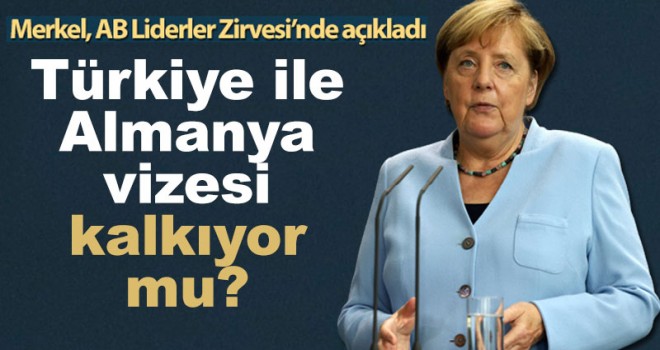 Merkel'den vize muafiyeti için kritik açıklama!