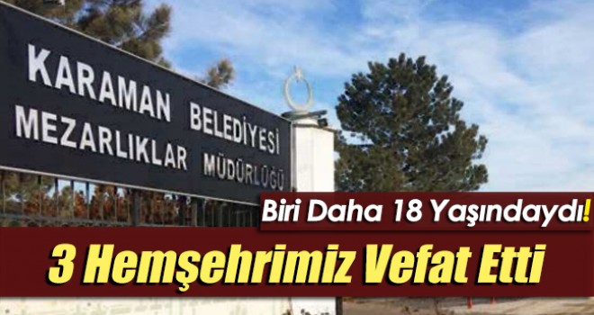 Karaman'da Bugün Ölenler 29.04.2020