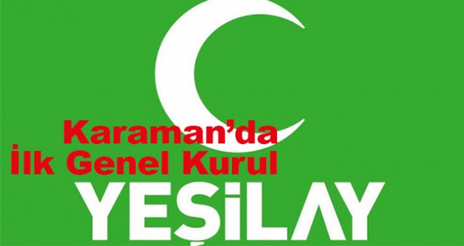Karaman'da yeni kurulan Yeşilay şubesinin ilk genel kurul toplantısı yapıldı.