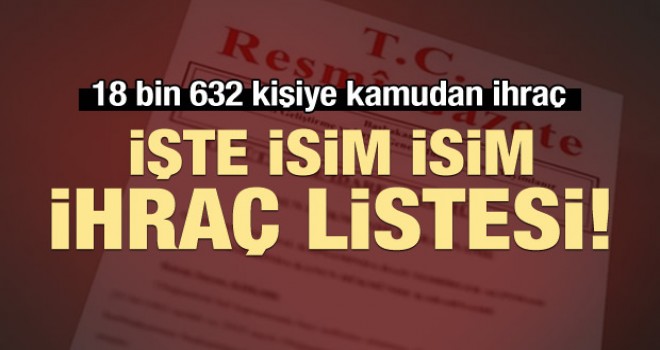 Son OHAL KHK'sı İle İhraç Edilenlerin Tam Listesi