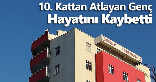 10.cu Kattan Atlayan Genç Hayatını Kaybetti